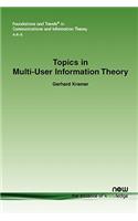 Topics in Multi-User Information Theory