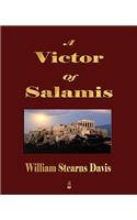 A Victor of Salamis: A tale of the days of Xerxes, Leonidas, and Themistocles