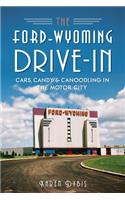 Ford-Wyoming Drive-In: Cars, Candy & Canoodling in the Motor City