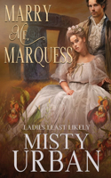 Marry Me Marquess: (5 Ladies Least Likely)