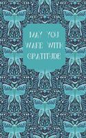 May you wake with gratitude