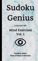 Sudoku Genius Mind Exercises Volume 1: Kooskia, Idaho State of Mind Collection