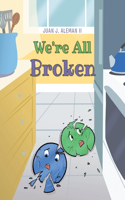 We're All Broken
