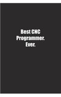 Best CNC Programmer. Ever.: Lined notebook