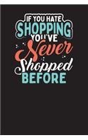 If You Hate Shopping You've Never Shopped Before: Shopping List Checklist Journal and Diary