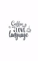 Coffee Is My Love Language