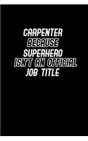 Carpenter because superhero isn't an official job title