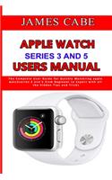 Apple Watch Series 3 And 5 Users Manual