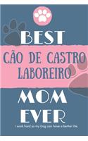 Best Cão de Castro Laboreiro Mom Ever Notebook Gift: Lined Notebook / Journal Gift, 120 Pages, 6x9, Soft Cover, Matte Finish