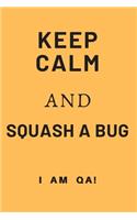 keep calm and squash a bug!: Lined Journal, 120 Pages, 6 x 9, office gift for software testers, Soft Cover (yellow), Matte Finish