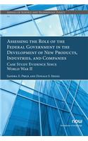 Assessing the Role of the Federal Government in the Development of New Products, Industries, and Companies