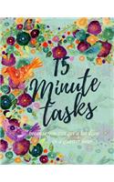 15 Minute tasks