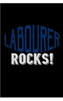 labourer rocks!: Notebook - Journal - Diary - 110 Lined pages - 6 x 9 in - 15.24 x 22.86 cm - Doodle Book - Funny Great Gift