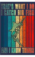 That's What I Do I Catch Big Fish and I Know Things