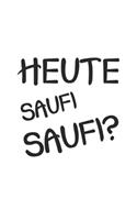 Heute Saufi Saufi ?