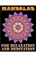 Mandalas for Relaxation and Meditation: A Big Mandala Coloring Book, Containing 100 Romantic Mandalas, Love Trees, Swirl Designs, and Flowery Hearts For Relaxation, Meditation, Happiness a