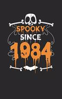 Spooky Since 1984: Blank Lined Notebook / Journal (6 X 9 -120 Pages) - Birthday Gift And Halloween Gift Idea