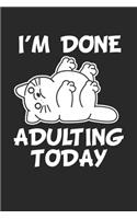 I'm Done Adulting Today