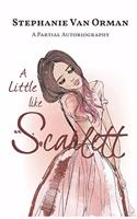 A Little Like Scarlett