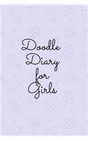 Doodle Diary for Girls: Journal for Girls and Teens Doodle Pages Great Gift for Girls