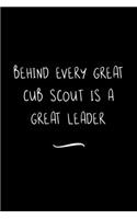 Behind Every Great Cub Scout is a Great Leader