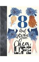 8 And Livin That Cheer Life: Cheerleading Gift For Girls 8 Years Old - A Writing Journal To Doodle And Write In - Blank Lined Journaling Diary For Kids