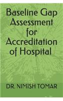 Baseline Gap Assessment for Accreditation of Hospital