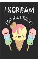 I Scream For Ice Cream Cute Kawaii Ice Cream