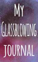 My Glassblowing Journal