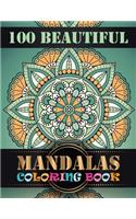 100 Beautiful Mandalas Coloring Book: A New Mandala Coloring Book for Adults, Containing 100 Unique Triangle Shaped Mandalas of Different Styles For Relaxation, Meditation, Happiness and