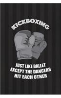 KickBoxing Just Like Ballet Except The Dancers Hit Each Other