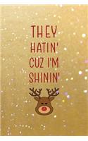 They Hatin' Cuz I'm Shinin'