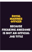 Royal Marines Officer, Because Freaking Awesome Is Not An Official Job Title