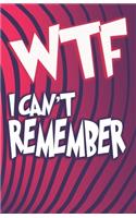 WTF I Can't Remember