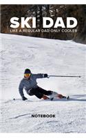 Ski Dad Like A Regular Dad Only Cooler