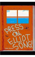 Press On, Elliot Song!