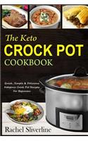 The Keto Crock Pot Cookbook: Quick, Simple & Delicious Ketogenic Crock Pot Recipes for Beginners