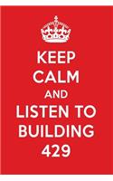 Keep Calm and Listen to Building 429: Building 429 Designer Notebook