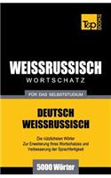 Weissrussischer Wortschatz für das Selbststudium - 5000 Wörter
