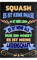 Squash - Es Ist Keine Phase Es Ist Mein Leben Es Ist Mehr ALS Nur Ein Hobby Es Ist Meine Leidenschaft