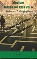 Medium Mazes For Kids Vol 4