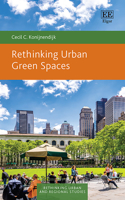 Rethinking Urban Green Spaces (Rethinking Urban and Regional Studies series)