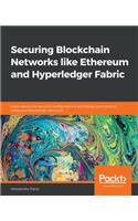 Securing Blockchain Networks like Ethereum and Hyperledger Fabric