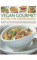 Vegan Gourmet: Recipes for Entertaining