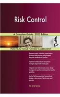 Risk Control A Complete Guide - 2020 Edition