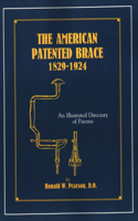 American Patented Brace 1829-1924