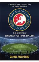 The European Game: The Secrets of European Football Success