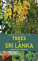 Naturalist's Guide to the Trees of Sri Lanka