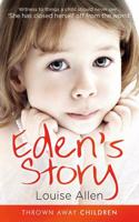 Eden's Story: (Thrown Away Children)