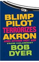 Blimp Pilot Terrorizes Akron